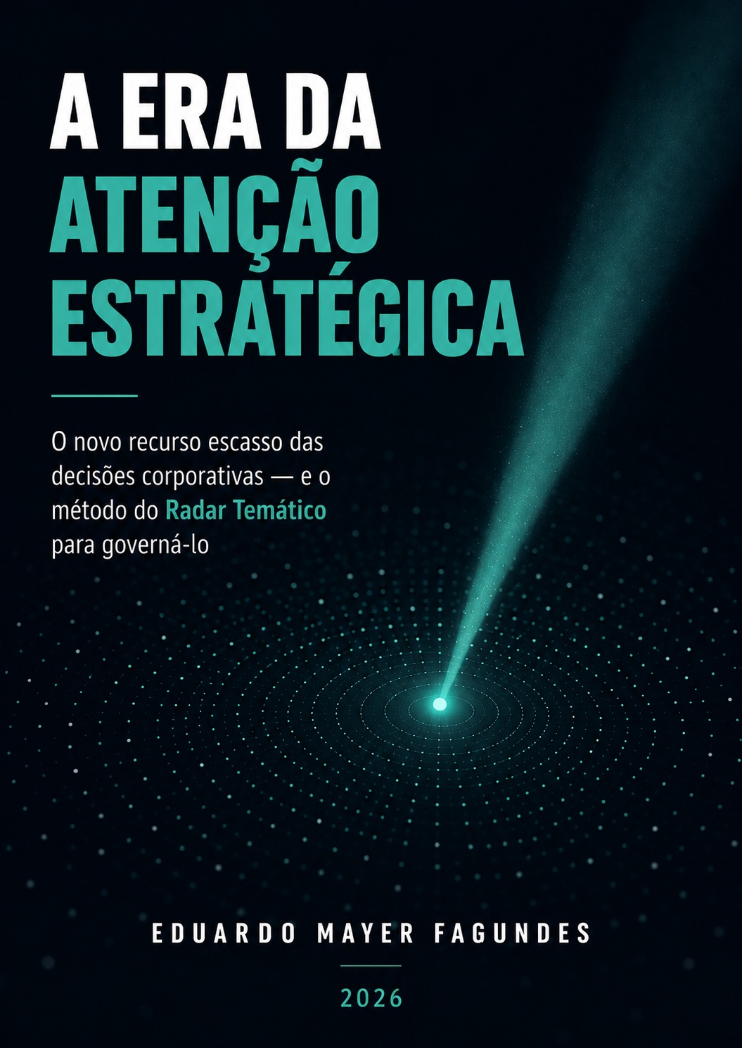 Capa do e-book A Era da Atenção Estratégica